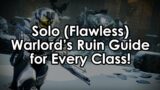 The Complete Solo (Flawless) Warlord's Ruin Guide – All Classes