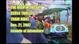 The High in the Sky Seuss Trolley Train Ride! – Dec. 21, 2007 – Islands of Adventure – Purple track