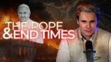 The POPE & End Times…