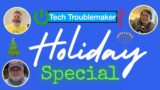The Tech Troublemaker Holiday Special: Secrets, Surprises, and Special Guests