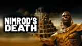 This is how Nimrod, the king who built the tower of Babel (The first antichrist) died