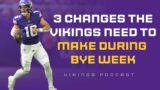 Three Changes The Minnesota Vikings Need To Make During Bye Week