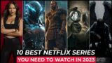 Top 10 Best Netflix Series To Watch In 2023 | Best Web Series On Netflix 2023 | Best Netflix Shows