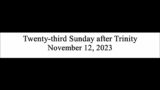 Twenty-third Sunday after Trinity – November 12, 2023