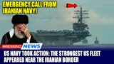 US Navy Took Action: The strongest US fleet appeared near the Iranian border.