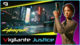 Vigilante Justice | CYBERPUNK (2.0) #9