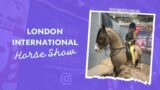 WE MADE IT TO THE LONDON INTERNATIONAL HORSE SHOW!!!