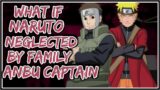 What If Naruto Neglected by Family And ANBU Captain || Part-1 ||