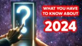 What You Have To Know About 2024