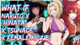 What if Naruto X Tsunade X Hinata X Female Kyuubi || PART 1