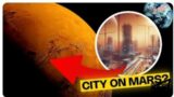 What if we built a city on Mars?