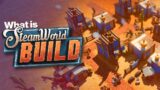 What is SteamWorld Build?