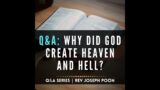 Why Did God Create Heaven And Hell? – Bible Q&A # 14