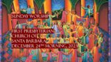 Worship with First Presbyterian Church of Santa Barbara! Sunday Morning, December 24th, 2023