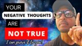 YOUR NEGATIVE THOUGHTS COME FROM THE  EGO (watch to learn how to deal with them)
