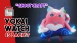 Yokai Watch is WORLDWIDE Again? Ghost Craft Teaser? | Big NEWS!
