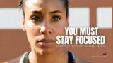You Must Stay Focused – Against All Odds – Inspiring Motivational Speech