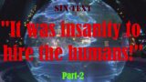 You hired the humans? Are you INSANE?! (HFY) Part 2