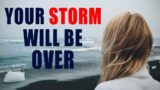 Your Storm Will Be Over, God is About to Do a New Thing in Your Life – Christian Motivation
