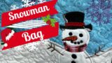 #inthehoop Snowman Bag/Let it Snow