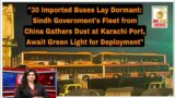 "30 Imported Buses Lay Dormant: Sindh Government's Fleet from China Gathers Dust at Karachi Port