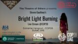 "Bright Light Burning" Live-Stream at @ExtremeHangout COP 28 in Dubai