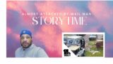 story time | usps mail man tries to fight me