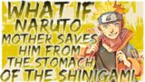 what if Naruto mother saves him from the stomach of the Shinigami