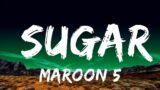 1 Hour |  Maroon 5 – Sugar (Lyrics)  | Lyrics Galaxy