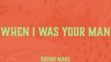 Bruno Mars – When I Was Your Man (Lyrics) | Kiwi Music