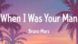 Bruno Mars – When I Was Your Man (Songteksten/Lyrics)