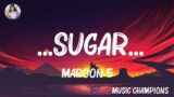 Maroon 5 – …Sugar… (Lyrics) || Hot Lyrics 2023