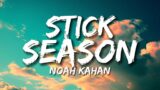 Stick Season (Lyrics) Noah Kahan
