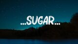 Maroon 5 – …Sugar… (Lyrics) || Mix Lyrics
