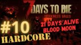 7 Days to Die V21 Darkness Falls Hardcore Insane. Ep 10. The third Blood Moon night.  21 days alive.