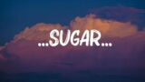 Maroon 5 – …Sugar… (Lyrics) || Hot Lyrics 2023