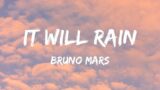 Bruno Mars – It Will Rain (Lyrics)