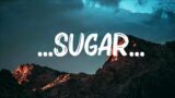 Maroon 5 – …Sugar… (Lyrics) ||