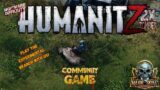 Humanitz Live Stream: community game play! come play or with us! ON THE NEW experimental SERVER