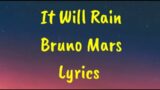 It Will Rain – Bruno Mars Lyrics