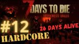 7 Days to Die V21 Darkness Falls Hardcore Insane. Ep 12. Starting Razor's quests. 26 days alive.