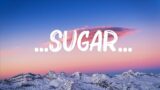Maroon 5 – …Sugar… (Lyrics) ||