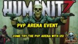 Humanitz Live Stream: community game play! come play with us! PVP ARENA EVENT! open to everyone!