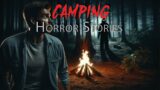 4 Hours of True Scary Camping & Deep woods Horror Stories – Vol 15 (Compilation) Scary stories