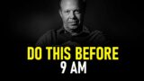 5 Things You Should Do Before 9AM – Dr Joe Dispenza