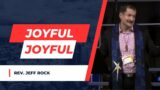 A Symphony of Joy: Rev. Jeff Rock's Sermon 'Joyful, Joyful' | All Music Sunday at CMUC