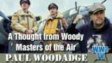 A Thought from Woody – Masters of the Air