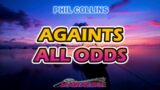 AGAINST ALL ODDS – PHIL COLLINS  [ KARAOKE ]