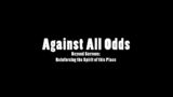 Against All Odds | Beyond Servons: Reinforcing The Spirit Of This Place