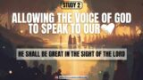Allowing the voice of God to speak to our hearts #2 'He shall be great in the sight of the Lord'